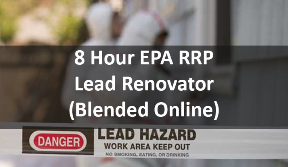 8 Hour EPA Lead Paint Safe Certified Renovator Initial Blended Course - Able Safety Consulting