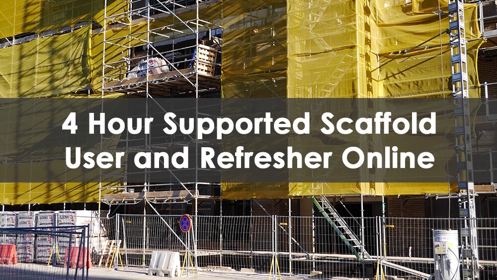 4 Hour Supported Scaffold User Training Online Refresher Course - Able Safety Consulting