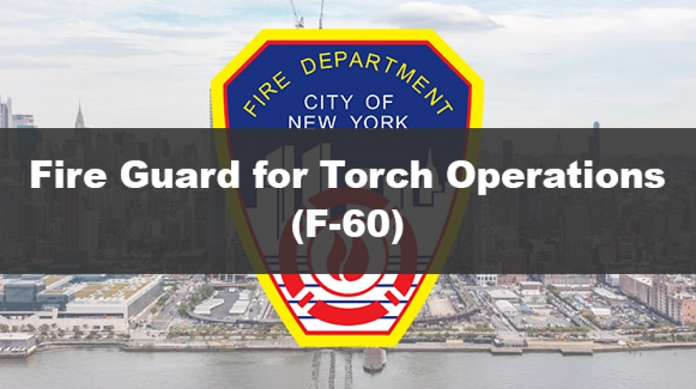 Fire Guard for Torch Operations (F-60) Prep Class Certification - Able Safety Consulting