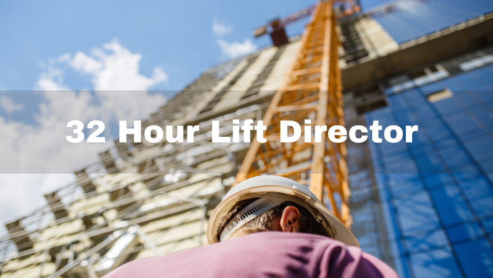 32 Hour Lift Director Training Course - Able Safety Consulting