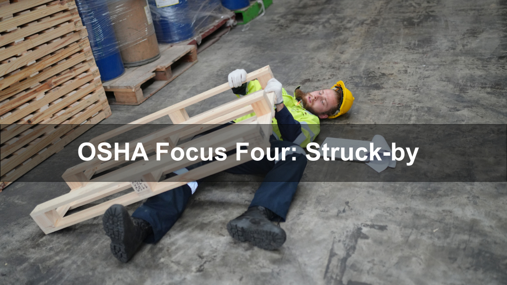 OSHA Focus Four: Struck-by - Able Safety Consulting